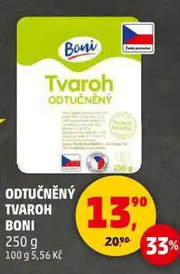 Penny Market ODTUČNĚNÝ TVAROH BONI, 250 g nabídka