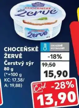 Kaufland CHOCEŇSKÉ ŽERVÉ Čerstvý sýr nabídka