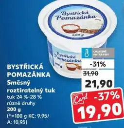 Kaufland BYSTŘICKÁ POMAZÁNKA Směsný roztíratelný tuk nabídka