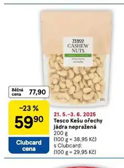 Tesco Kešu ořechy jádra nepražená nabídka