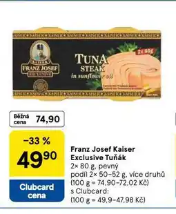 Tesco Franz josef kaiser exclusive tuňák nabídka