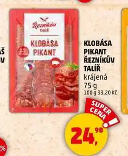Penny Market KLOBÁSA PIKANT ŘEZNÍKŮV TALÍŘ krájená, 75 g nabídka