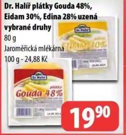 Partner Maloobchodní síť Dr. Halíř plátky Gouda 48%, Eidam 30%, Edina 28% uzená nabídka