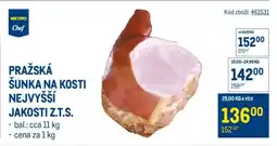 Makro PRAŽSKÁ ŠUNKA NA KOSTI NEJVYŠŠÍ JAKOSTI Z.T.S nabídka