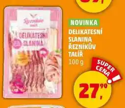 Penny Market DELIKATESNÍ SLANINA ŘEZNÍKŮV TALÍŘ, 100 g nabídka
