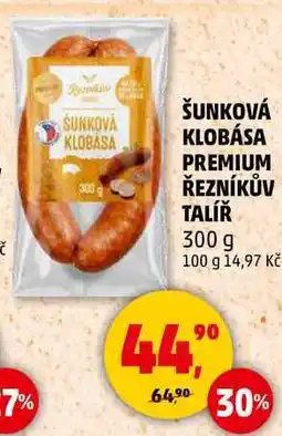 Penny Market ŠUNKOVÁ KLOBÁSA PREMIUM ŘEZNÍKŮV TALÍŘ, 300 g nabídka