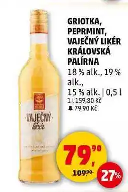Penny Market GRIOTKA, PEPRMINT, VAJEČNÝ LIKÉR KRÁLOVSKÁ PALÍRNA 18% alk., 19% alk., 15% alk., 0,5 l nabídka