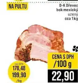 Jip D-K Dřevec bok mexický uzený cca 1kg 100g nabídka