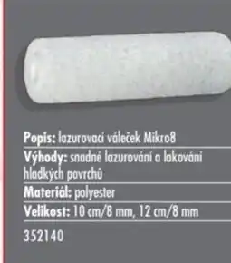 Uni Hobby Popis: lazurovací váleček Mikro8 Výhody: snadné lazurování a lakování hladkých povrchů nabídka