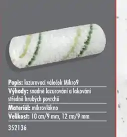 Uni Hobby Popis: lazurovací váleček Mikro9 Výhody: snadné lazurování a lakování středně hrubých povrchů nabídka