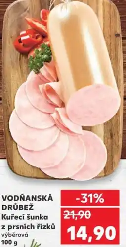 Kaufland VODŇANSKÁ DRŮBEŽ Kuřecí šunka z prsních řízků nabídka