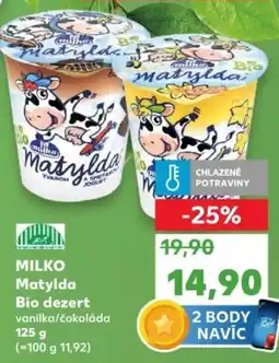 Kaufland MILKO Matylda Bio dezert vanilka/čokoláda nabídka