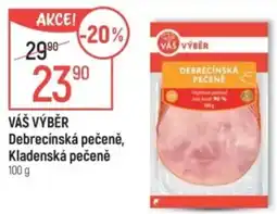 Globus VÁŠ VÝBĚR Debrecínská pečeně, Kladenská pečeně nabídka