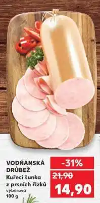 Kaufland VODŇANSKÁ DRŮBEŽ Kuřecí šunka z prsních řízků výběrová 100 g nabídka