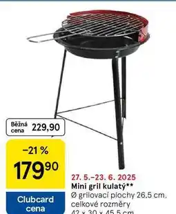 Tesco Mini gril kulatý, Ø grilovací plochy 26.5 cm. celkové rozměry 12 x 30 x 45.5 cm nabídka