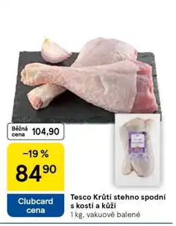 Tesco Tesco Krůtí stehno spodní s kostí a kůží nabídka