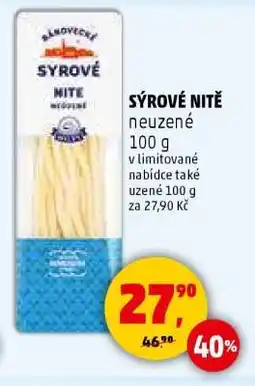 Penny Market SÝROVÉ NITĚ NEUZENÉ nabídka