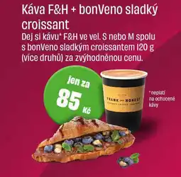 BonVeno Káva F&H ve vel. S nebo M spolu s bonVeno sladkým croissantem 120 g nabídka