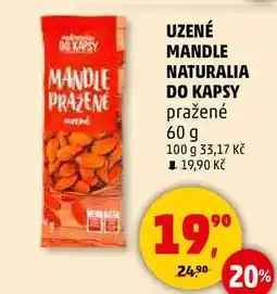 Penny Market UZENÉ MANDLE NATURALIA DO KAPSY pražené, 60 g nabídka