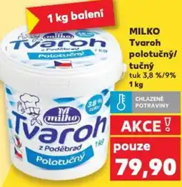 Kaufland MILKO Tvaroh polotučný/ tučný nabídka
