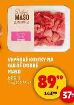 Penny Market VEPŘOVÉ KOSTKY NA GULÁŠ DOBRÉ MASO, 600 g nabídka