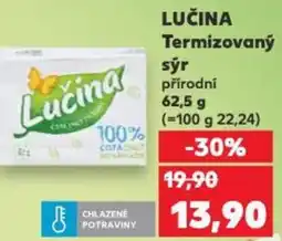 Kaufland LUČINA Termizovaný sýr přírodní nabídka