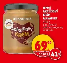 Penny Market JEMNÝ ARAŠÍDOVÝ KRÉM Allnature nabídka
