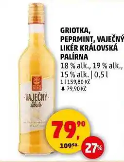 Penny Market GRIOTKA, PEPRMINT, VAJEČNÝ LIKÉR KRÁLOVSKÁ PALÍRNA 18 % alk., 19% alk., 15% alk., 0,5 l nabídka