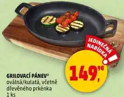 Penny Market GRILOVACÍ PÁNEV oválná/kulatá, včetně dřevěného prkénka, 1 ks nabídka