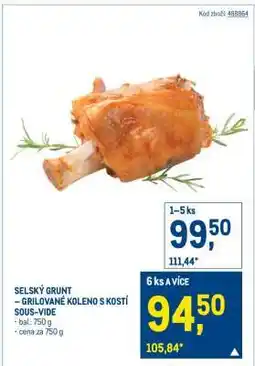 Makro SELSKÝ GRUNT – GRILOVANÉ KOLENO S KOSTÍ SOUS-VIDE nabídka
