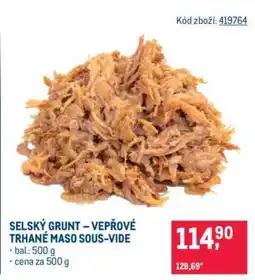 Makro SELSKÝ GRUNT – VEPŘOVÉ TRHANÉ MASO SOUS-VIDE nabídka