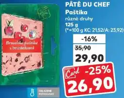 Kaufland PÂTÉ DU CHEF Paštika nabídka