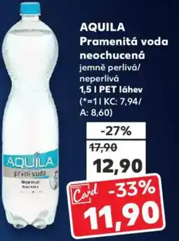 Kaufland AQUILA Pramenitá voda neochucená jemně perlivá/ neperlivá nabídka