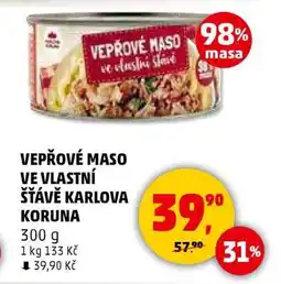 Penny Market VEPŘOVÉ MASO VE VLASTNÍ ŠŤÁVĚ KARLOVA KORUNA nabídka