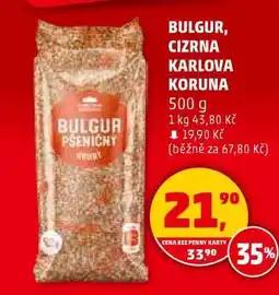 Penny Market Bulgur, Cizrna Karlova Koruna nabídka