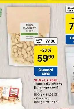 Tesco Kešu ořechy jádra nepražená nabídka