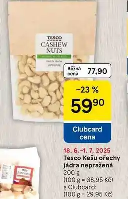 Tesco Tesco Kešu ořechy jádra nepražená, 200 g nabídka