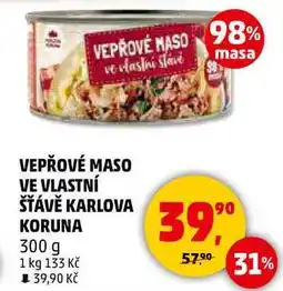 Penny Market VEPŘOVÉ MASO VE VLASTNÍ ŠŤÁVĚ KARLOVA KORUNA, 300 g nabídka