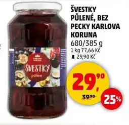 Penny Market ŠVESTKY PŮLENÉ, BEZ PECKY KARLOVA KORUNA, 680/385 g nabídka