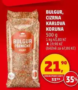 Penny Market BULGUR, CIZRNA KARLOVA KORUNA, 500 g nabídka