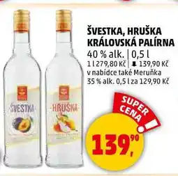 Penny Market ŠVESTKA HRUŠKA ŠVESTKA, HRUŠKA KRÁLOVSKÁ PALÍRNA 40 % alk., 0,5 l nabídka