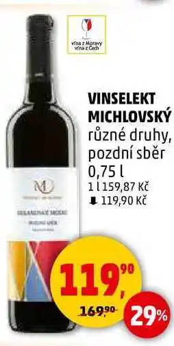 Penny Market VINSELEKT MICHLOVSKÝ různé druhy, pozdní sběr, 0,75 l nabídka
