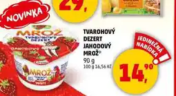 Penny Market TVAROHOVÝ DEZERT JAHODOVÝ MROŽ, 90 g nabídka