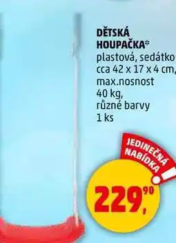 DĚTSKÁ HOUPAČKA plastová, sedátko cca 42 x 17 x 4 cm, max.nosnost 40 kg, různé barvy, 1 ks