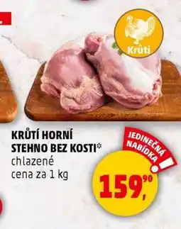 Penny Market KRŮTÍ HORNÍ STEHNO BEZ KOSTI nabídka