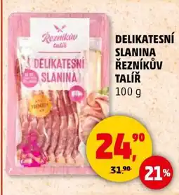 Penny Market DELIKATESNÍ SLANINA ŘEZNÍKŮV TALÍŘ nabídka