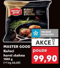 Kaufland MASTER GOOD Kuřecí horní stehno nabídka