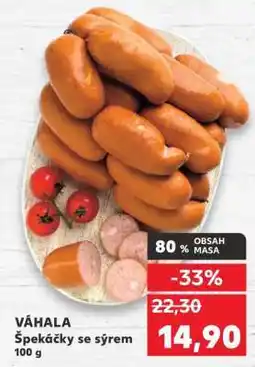 Kaufland VÁHALA Špekáčky se sýrem nabídka