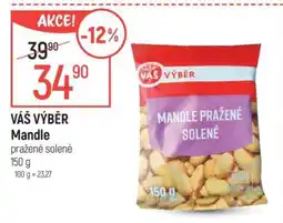 Globus VÁŠ VÝBĚR Mandle pražené solené nabídka