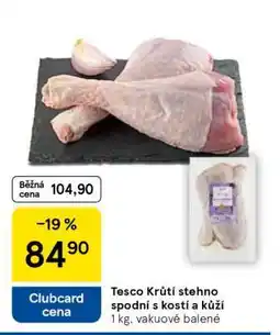 Tesco Tesco Krůtí stehno spodní s kostí a kůží nabídka